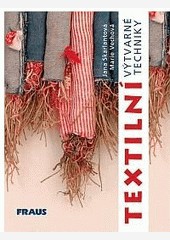 Textilní výtvarné techniky Textilní výtvarné techniky