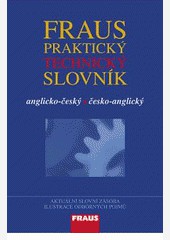 Praktický technický slovník anglicko-český a česko-anglický Praktický technický slovník anglicko-český a česko-anglický