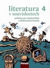 Literatura v souvislostech pro SŠ 4 /UČ + elektronická čítanka Literatura v souvislostech pro SŠ 4 /UČ + elektronická čítanka