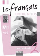 Le francais Entre nous 2 - pracovní sešit Le francais Entre nous 2 - pracovní sešit