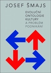 Evoluční ontologie kultury a problém podnikání Evoluční ontologie kultury a problém podnikání