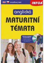 Anglická maturitní témata + multimediální CD-ROM Anglická maturitní témata + multimediální CD-ROM