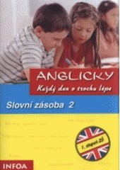 Anglicky každý den o trochu lépe, Slovní zásoba 2 Anglicky každý den o trochu lépe, Slovní zásoba 2