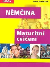 Němčina - maturitní cvičení Němčina - maturitní cvičení