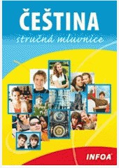 Čeština - stručná mluvnice Čeština - stručná mluvnice