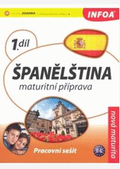 Španělština 1 maturitní příprava - pracovní sešit Španělština 1 maturitní příprava - pracovní sešit