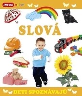 Deti spoznávajú - SLOVÁ (SK) Deti spoznávajú - SLOVÁ (SK)