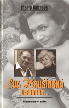 Eva Hrušínská vzpomíná… Eva Hrušínská vzpomíná…