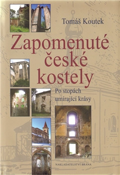 Zapomenuté české kostely Zapomenuté české kostely