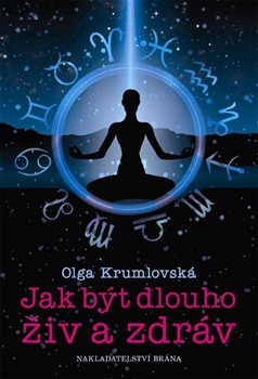 Jak být dlouho živ a zdráv Jak být dlouho živ a zdráv