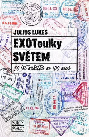 EXOToulky SVĚTEM: 30 let zážitků ze 100 zemí EXOToulky SVĚTEM: 30 let zážitků ze 100 zemí