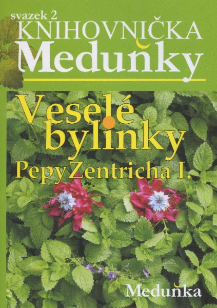 Veselé bylinky Pepy Zentricha I. Veselé bylinky Pepy Zentricha I.