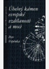 Úhelný kámen evropské vzdělanosti a moci Úhelný kámen evropské vzdělanosti a moci