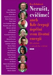 Nerušit - cvičíme aneb Kde berou úspěšní životní energii + návod ke cvičení Nerušit - cvičíme aneb Kde berou úspěšní životní energii + návod ke cvičení