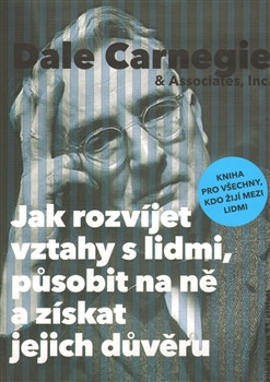Jak rozvíjet vztahy s lidmi, působit na ně a získat jejich důvěru Jak rozvíjet vztahy s lidmi, působit na ně a získat jejich důvěru