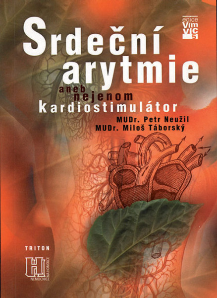 Srdeční arytmie aneb nejenom kardiostimulátor Srdeční arytmie aneb nejenom kardiostimulátor