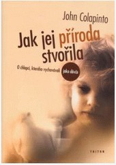 Jak jej příroda stvořila Jak jej příroda stvořila