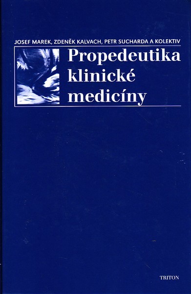 Propedeutika klinické medicíny Propedeutika klinické medicíny