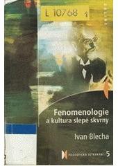 Fenomenologie a kultura slepé skvrny Fenomenologie a kultura slepé skvrny