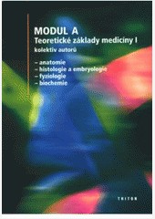 MODUL A. Teoretické základy medicíny I MODUL A. Teoretické základy medicíny I