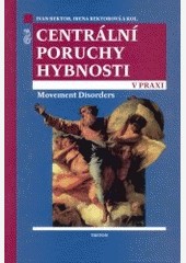 Centrální poruchy hybnosti v praxi  