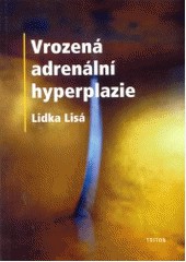 Vrozená adrenální hyperplazie Vrozená adrenální hyperplazie