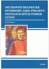Neuropsychiatrické syndromy jako projevy patologických forem učení