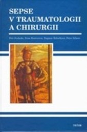 Sepse v traumatologii a chirurgii Sepse v traumatologii a chirurgii
