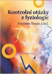 Kontrolní otázky z fyziologie Kontrolní otázky z fyziologie