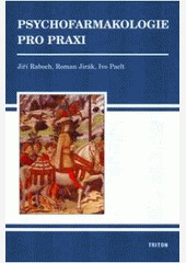 Psychofarmakologie pro praxi Psychofarmakologie pro praxi