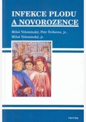 Infekce plodu a novorozence Infekce plodu a novorozence