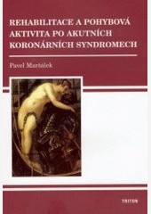 Rehabilitace a pohybová aktivita po akutních koronárních syndromech