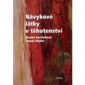 Návykové látky v těhotenství Návykové látky v těhotenství