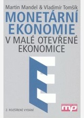 Monetární ekonomie v malé otevřené ekonomice Monetární ekonomie v malé otevřené ekonomice