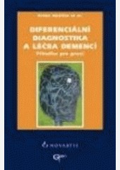 DIFERENCIÁLNÍ DIAGNÓZA A LÉČBA DEMENCÍ DIFERENCIÁLNÍ DIAGNÓZA A LÉČBA DEMENCÍ