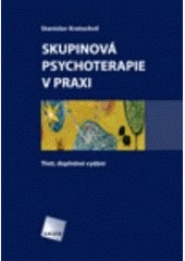 Skupinová psychoterapie v praxi. Třetí, doplněné vydání