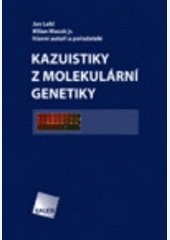 Kazuistiky z molekulární genetiky Kazuistiky z molekulární genetiky