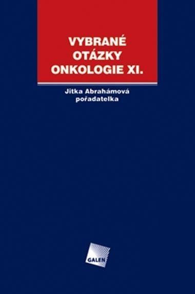 Vybrané otázky - Onkologie XI. Vybrané otázky - Onkologie XI.