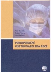 Perioperační ošetřovatelská péče Perioperační ošetřovatelská péče