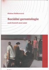Sociální gerontologie aneb Senioři mezi námi Sociální gerontologie aneb Senioři mezi námi