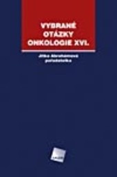 Vybrané otázky - onkologie XVI. Vybrané otázky - onkologie XVI.
