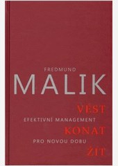 Vést, konat, žít - Účinný management pro novou dobu