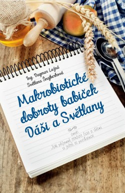 Makrobiotické dobroty babiček Dáši a Světlany Makrobiotické dobroty babiček Dáši a Světlany