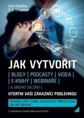 Jak vytvořit blogy, podcasty, videa, e-knihy, webináře a mnoho dalšího, kterým vaši zákazníci podlehnou Jak vytvořit blogy, podcasty, videa, e-knihy, webináře a mnoho dalšího, kterým vaši zákazníci podlehnou