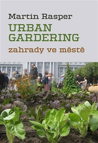 Urban Gardering  - Zahrady ve městě