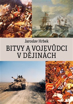 Bitvy a vojevůdci v dějinách Bitvy a vojevůdci v dějinách