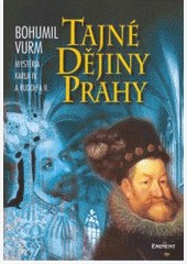 Tajné dějiny Prahy Tajné dějiny Prahy
