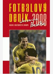 Fotbalový deník Jaromíra Bosáka 2008 Fotbalový deník Jaromíra Bosáka 2008