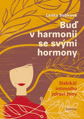 Buď v harmonii se svými hormony Buď v harmonii se svými hormony