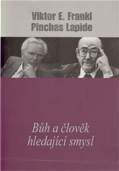Bůh a člověk hledající smysl Bůh a člověk hledající smysl